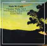 Cover for album: Niels W. Gade, Ensemble MidtVest – Chamber Works Vol. 5 (String Quartet Op. 63 ∙ String Quintet Op. 8 ∙ Fantasy Pieces Op. 43)(CD, Stereo)