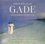 Cover for album: Niels Wilhelm Gade - Maria-Elisabeth Lott, Sontraud Speidel – Violinsonaten 1–3(CD, Album)