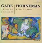 Cover for album: Niels W. Gade / C. F. E. Horneman, Københavns Strygekvartet – Kvartet Nr. 1 D-dur, Opus 63 / Kvartet Nr. 2, D-dur(LP, Stereo)