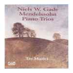 Cover for album: Niels W. Gade, Mendelsohn / 3 Musici – Piano Trios(CD, Compilation)