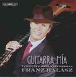 Cover for album: Gardel, Piazzolla - Franz Halász – Guitarra Mía (Tangos By Gardel And Piazzolla)(SACD, Hybrid, Multichannel, Stereo, Album)