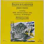 Cover for album: Balfour Gardiner, Peter Jacobs (4) – Piano Music(LP)