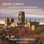 Cover for album: John Garth (2) - Richard Tunnicliffe, The Avison Ensemble, Pavlo Beznosiuk – Six Concertos For Violoncello(2×CD, Album, Stereo)