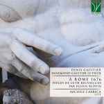 Cover for album: Denis Gaultier (2), Ennemond Gaultier Le Vieux - Michele Carreca – À Rome 1676, Pièces De Luth Recueillies Par Julien Blovin(CD, Album)