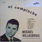 Cover for album: Flor Del FangoMiguel Villasboas y Su Quinteto Bravo Del 900 – El Compinche(LP, Album, Mono)