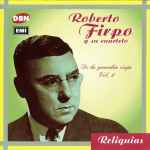 Cover for album: Flor de FangoRoberto Firpo Y Su Cuarteto – De La Guardía Vieja - Vol. 2(CD, Compilation)