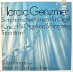 Cover for album: Harald Genzmer / Edgar Krapp, Hermann Gschwendtner – Symphonisches Konzert Für Orgel / Konzert Für Orgel Und Schlagzeug / Tripartita In F(LP)