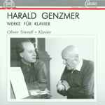 Cover for album: Harald Genzmer, Oliver Triendl – Werke Für Klavier(CD, Stereo)