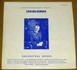 Cover for album: Edward German, The Symphony Orchestra, Royal Albert Hall Orchestra – Orchestra Works(2×LP, Compilation)