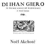 Cover for album: Noël Akchoté – Jhan Gero - Il Primo Libro De Madrigali  A Tre Voci (1541) (Renaissance For Steel Guitar)(32×File, MP3, Album)