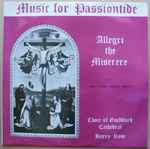 Cover for album: Choir Of Guildford Cathedral, Barry Rose - Allegri / Bach / Byrd / Gibbons / Morley – Music For Passiontide - The Miserere(LP, Album, Stereo)