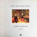 Cover for album: Gustav Leonhardt – Morley.Byrd.Gibbons.Bull U.A. - Englische Virginalmusik Um 1600 - Musik Und Ihre Zeit