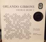 Cover for album: Orlando Gibbons - The Clerkes Of Oxenford, David Wulstan – Church Music I