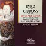 Cover for album: Byrd, Gibbons, Laurent Stewart – Oeuvres Pour Clavecin (Harpsichord Works) / Pavans & Galliards, Fantasias, Grounds(CD, )
