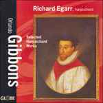 Cover for album: Orlando Gibbons - Richard Egarr – Selected Harpsichord Works(CD, Album)