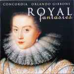 Cover for album: Concordia  /  Orlando Gibbons – Royal Fantasies: Music For Viols Vol 1(CD, Album)