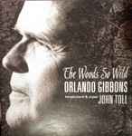 Cover for album: Orlando Gibbons, John Toll – The Woods So Wild