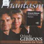 Cover for album: Orlando Gibbons, Phantasm (3) – Consorts For Viols