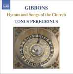 Cover for album: Gibbons - Tonus Peregrinus – Hymns And Songs Of The Church(CD, )
