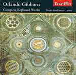 Cover for album: Orlando Gibbons, Daniel-Ben Pienaar – Complete Keyboard Works(2×CD, Album)