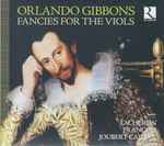 Cover for album: Orlando Gibbons - L'Achéron, François Joubert-Caillet – Fancies For The Viols(CD, Album)