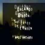 Cover for album: Orlando Gibbons, Noël Akchoté – The Cries Of London (Madrigal Arranged For Guitar)(2×File, MP3, Maxi-Single)