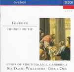 Cover for album: Gibbons, Choir Of King's College, Cambridge, Sir David Willcocks, Boris Ord – Church Music(CD, Compilation, Remastered, Stereo, Mono)