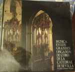 Cover for album: Jose Enrique Ayarra, Johann Sebastian Bach, Eugène Gigout, Eduardo Torres (5), Manuel Castillo – Musica en los Grandes Organos de la Catedral de Sevilla(LP)