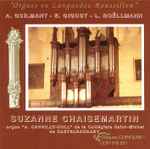 Cover for album: Suzanne Chaisemartin, Alexandre Guilmant, Eugène Gigout, Léon Boëllmann – Orgues en Languedoc-Roussillon(CD, Album)