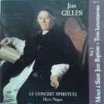 Cover for album: Jean Gilles - Le Concert Spirituel, Hervé Niquet – Vol. 1 (Motet À Saint Jean Baptiste • Trois Lamentations)