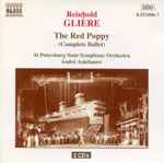 Cover for album: Reinhold Glière, St. Petersburg State Symphony Orchestra, André Anichanov – The Red Poppy (Complete Ballet)