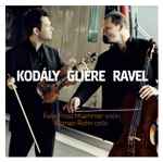 Cover for album: Kodály, Gliere, Ravel, Felix Froschhammer, Florian Rohn – Kodály Glière Ravel(CD, Album)