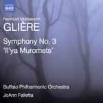 Cover for album: Reinhold Moritsevich Gliere, Buffalo Philharmonic Orchestra, JoAnn Falletta – Symphony No. 3 
