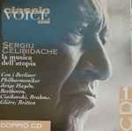 Cover for album: Sergiu Celibidache Con I Berliner Philharmoniker Dirige Haydn, Beethoven, Ciaikovski, Brahms, Glière, Britten – La Musica Dell'Utopia(2×CD, Compilation)