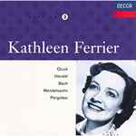 Cover for album: Kathleen Ferrier, Gluck, Handel, Bach, Mendelssohn, Pergolesi – Gluck, Handel, Bach, Mendelssohn, Pergolesi(CD, Album, Remastered, Mono)