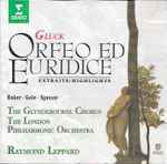 Cover for album: Gluck - Baker, Gale, Speiser, The Glyndebourne Chorus, The London Philharmonic Orchestra, Raymond Leppard – Orfeo Ed Eurydice Extraits / Highlights