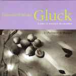 Cover for album: Christoph Willibald Gluck - Le Parlement De Musique – Lieder Et Musique De Chambre(CD, Album)