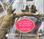 Cover for album: Lully - Rameau - Gluck - Desmarest  - Les Talens Lyriques, Christophe Rousset – Les Grandes Eaux Musicales De Versailles(CD, Album, Reissue)