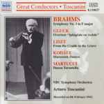 Cover for album: Arturo Toscanini, NBC Symphony Orchestra  /  Brahms, Gluck, Liszt, Kodály, Martucci – Brahms / Gluck / Liszt / Kodály / Martucci(CD, Album)