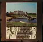 Cover for album: Orchester Der Deutschen Kinderärzte Ltg.  E.Melkus, Bach, Fux, Gluck – Festliches Konzert In Wien(LP, Stereo)