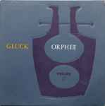 Cover for album: Gluck, Orchestre Des Concerts Lamoureux, Ensemble Vocal Roger Blanchard – Orphée(2×LP)