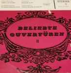 Cover for album: Gluck, Mendelssohn, Schubert, Beethoven, Wagner – Beliebte Ouvertüren II(LP, Compilation, Mono)