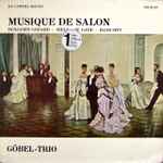 Cover for album: Benjamin Godard – Niels W. Gade – Hans Sitt : Göbel-Trio – Musique De Salon(LP)