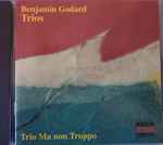 Cover for album: Benjamin Godard, Trio Ma Non Troppo – Klaviertrios/ Pianotrios(CD, )