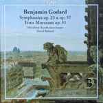 Cover for album: Benjamin Godard, Münchner Rundfunkorchester, David Reiland – Symphonies Op. 23 & Op. 57, Trois Morceaux Op. 51(CD, Album, Stereo)