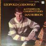 Cover for album: Leopold Godowsky, Ian Hobson – 18 Studies On Chopin Etudes