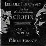 Cover for album: Leopold Godowsky, Carlo Grante – Studies After The Etudes Of Chopin Vol. II (N°21-43)(CD, )