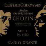 Cover for album: Leopold Godowsky - Carlo Grante – Studien Über Die Etüden Von Chopin = Studies On Chopin's Etudes = Études D’Après Chopin Vol. I (N°1-20)(CD, )