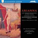 Cover for album: Alexander Goehr, The Arianna Ensemble, William Lacey (3) – Arianna(2×CD, Album)