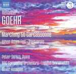 Cover for album: Alexander Goehr — Peter Serkin, BBC Symphony Orchestra, London Sinfonietta, Oliver Knussen – Marching To Carcassonne(CD, )
